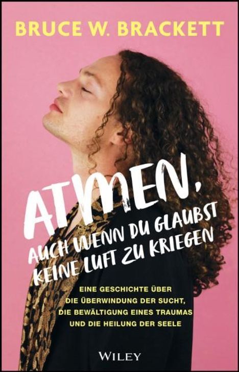 Bruce W. Brackett: Atmen, auch wenn du glaubst, keine Luft zu kriegen, Buch