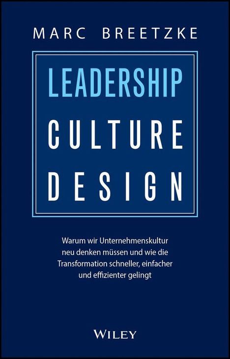 "Leadership Culture Design. Warum wir Unternehmenskultur neu denken müssen..."; dunkelblauer Hintergrund, klarer Text.