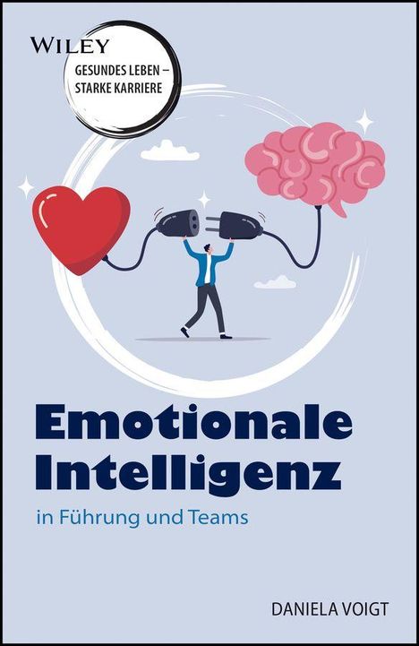 Wiley; Gesundes Leben – Starke Karriere. Emotionale Intelligenz in Führung und Teams; Illustration: Herz und Gehirn mit Stecker.