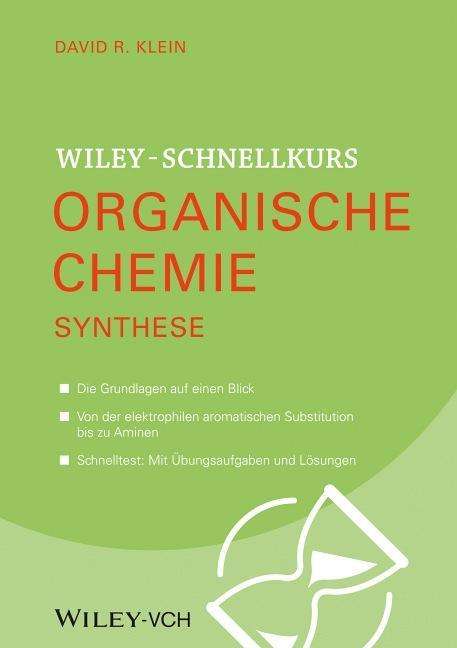 David R. Klein: Klein, D: Wiley Schnellkurs Organische Chemie III. Synthese, Buch