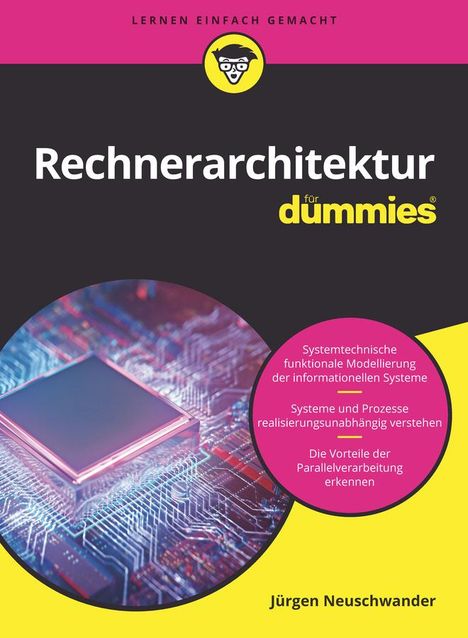 Jürgen Neuschwander: Rechnerarchitektur für Dummies. Das Lehrbuch, Buch