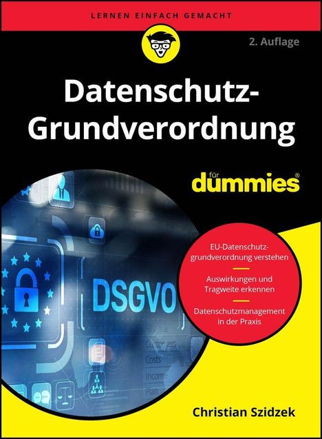 "Datenschutz-Grundverordnung für Dummies". Auf gelbem Hintergrund ein Schloss-Symbol. Name: Christian Szidzek.
