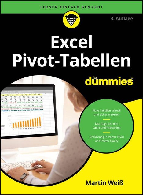 3. Auflage, Excel Pivot-Tabellen für Dummies. Pivot-Tabellen erstellen. Einführung Power Pivot. Martin Weiß.