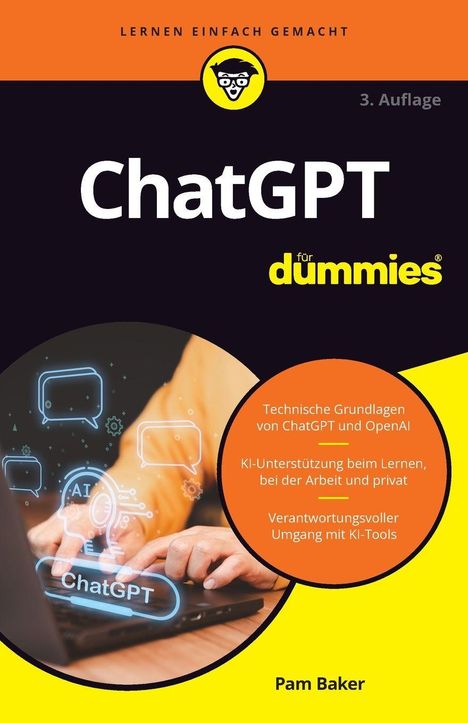 Text: „ChatGPT für dummies“, „Technische Grundlagen von ChatGPT und OpenAI“, „KI-Unterstützung“, „Verantwortungsvoller Umgang“. Oben: „Lernen einfach gemacht“, unten: Autor: Pam Baker. Hintergrund: Person tippt auf Laptop, umgeben von Chat-Symbolen.