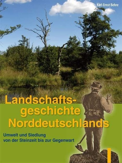 Karl-Ernst Behre: Landschaftsgeschichte Norddeutschlands, Buch