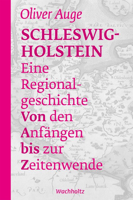 Oliver Auge: Schleswig-Holstein - Eine Regionalgeschichte, Buch