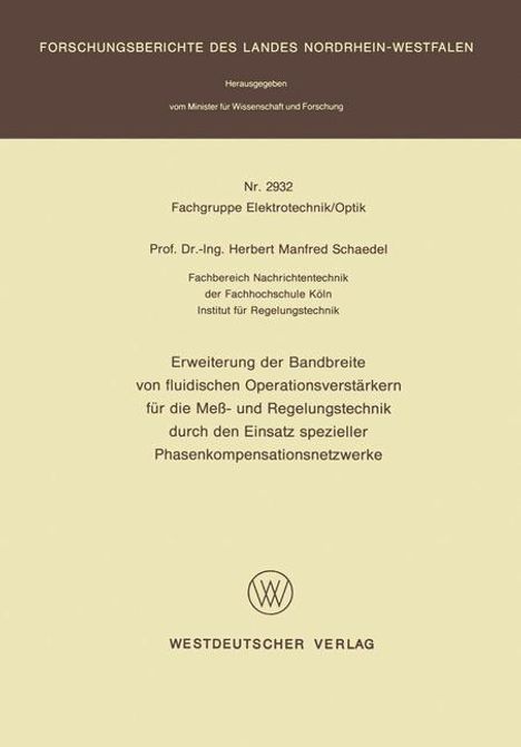 Herbert M. Schaedel: Erweiterung der Bandbreite von fluidischen Operationsverstärkern für die Meß- und Regelungstechnik durch den Einsatz spezieller Phasenkompensationsnetzwerke, Buch