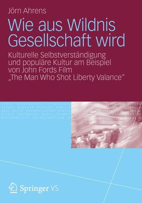 Jörn Ahrens: Wie aus Wildnis Gesellschaft wird, Buch