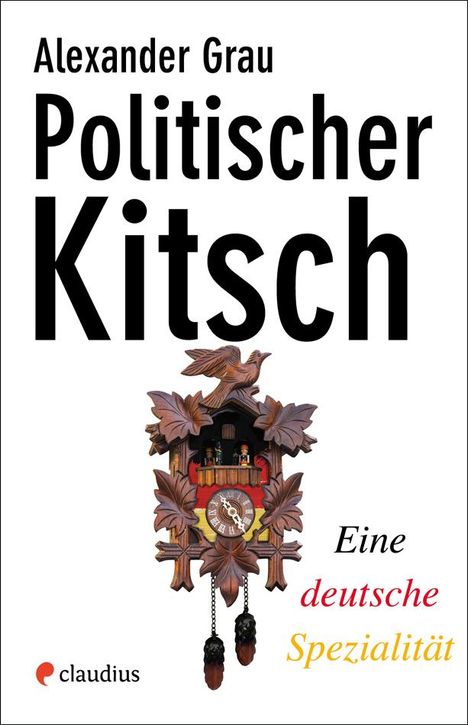 Alexander Grau: Politischer Kitsch, Buch