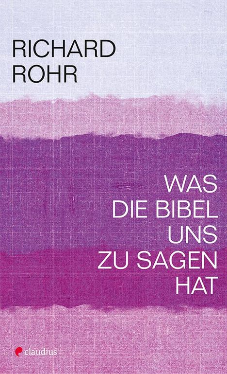 Richard Rohr: Was die Bibel uns zu sagen hat, Buch