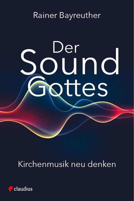 Rainer Bayreuther: Der Sound Gottes, Buch