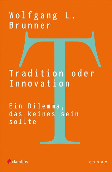 Wolfgang L. Brunner: Tradition oder Innovation, Buch