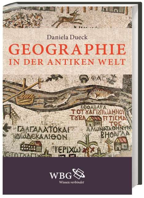 Daniela Dueck: Geographie in der antiken Welt, Buch