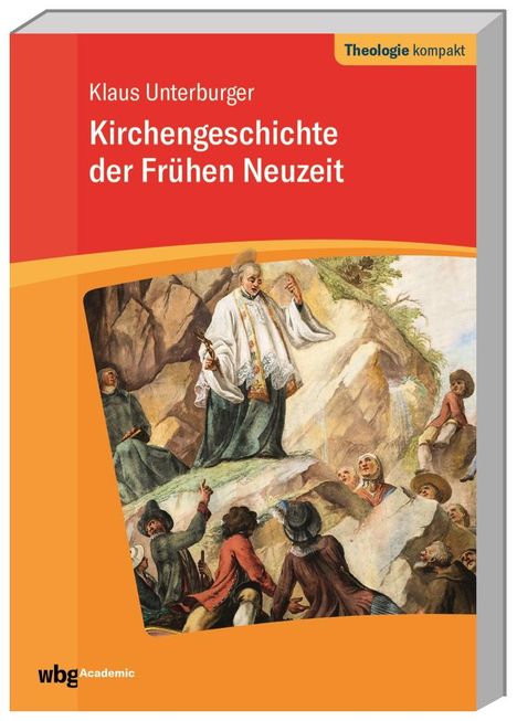 Klaus Unterburger: Kirchengeschichte der frühen Neuzeit, Buch