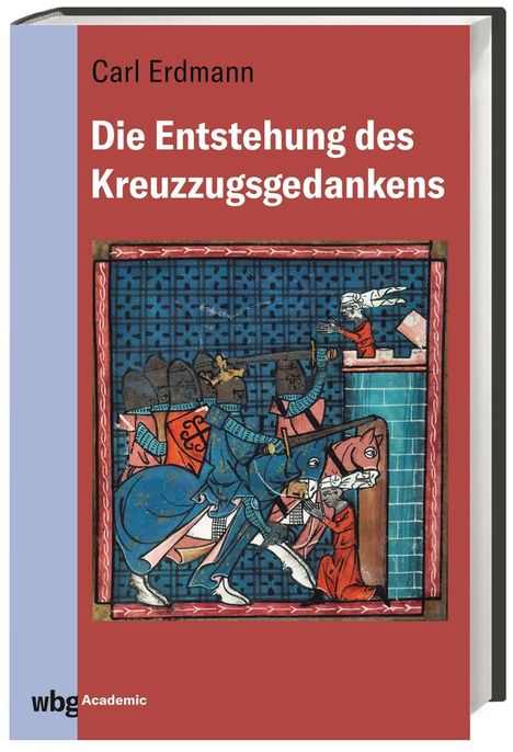 Carl Erdmann: Die Entstehung des Kreuzzugsgedankens, Buch