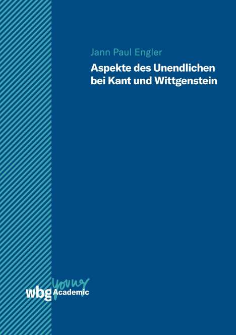 Jann Paul Engler: Aspekte des Unendlichen bei Kant und Wittgenstein, Buch