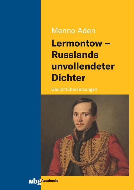 Menno Aden: Lermontow - Russlands unvollendeter Dichter, Buch