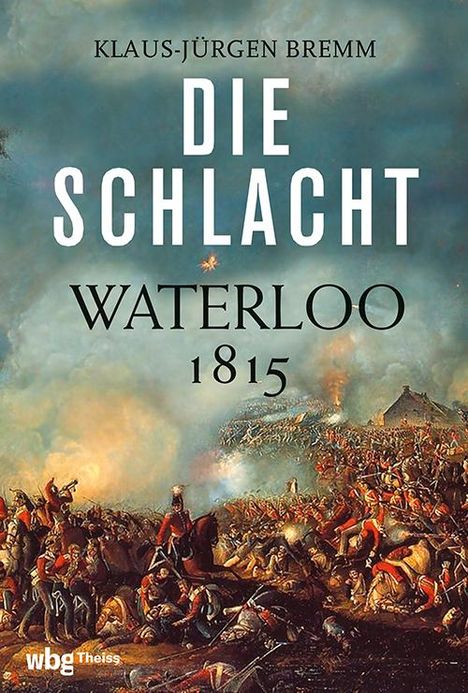 Klaus-Jürgen Bremm: Die Schlacht, Buch