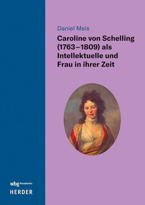 Der Titel lautet: "Caroline von Schelling (1763–1809) als Intellektuelle und Frau in ihrer Zeit". Ein Gemälde einer Frau ist abgebildet.