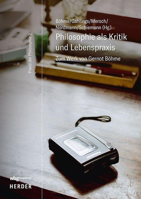 Oberer Text: Autoren und Titel zu Gernot Böhme. Unten links: Verlag "wbg Academic" und "HERDER". Ein alter Kassettenrekorder liegt auf einem Tisch.