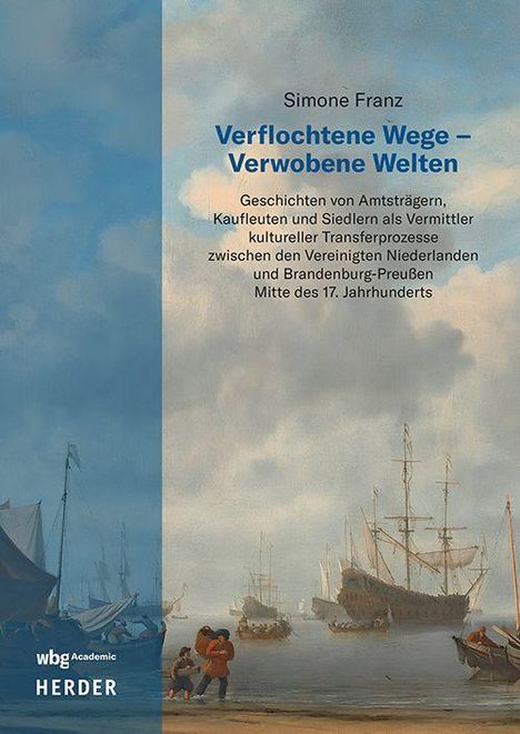 Buchcover: "Verflochtene Wege – Verwobene Welten" von Simone Franz. Gemälde mit Segelschiffen und Menschen am Hafen.