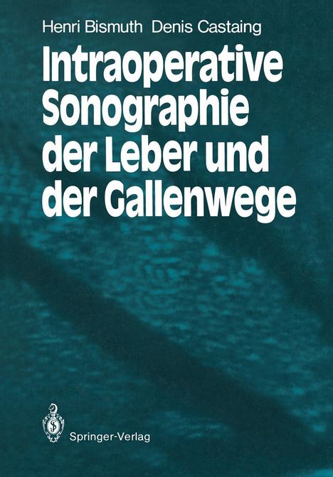 Henri Bismuth: Intraoperative Sonographie der Leber und der Gallenwege, Buch