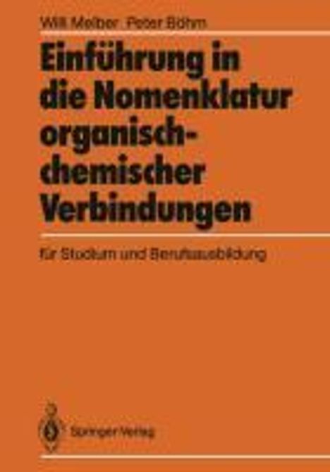 Peter Böhm (geb. 1950): Einführung in die Nomenklatur organisch-chemischer Verbindungen für Studium und Berufsausbildung, Buch