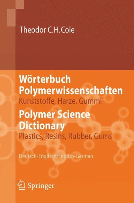 Theodor C. H. Cole: Wörterbuch Polymerwissenschaften/Polymer Science Dictionary, Buch