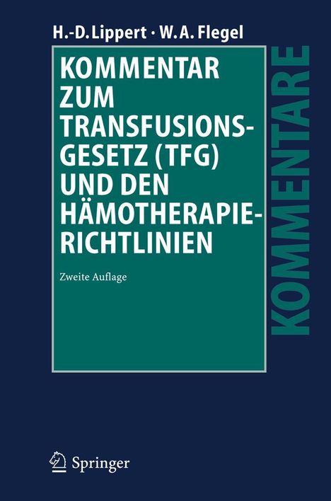 Hans-Dieter Lippert: Kommentar zum Transfusionsgesetz (TFG) und den Hämotherapie-Richtlinien, Buch
