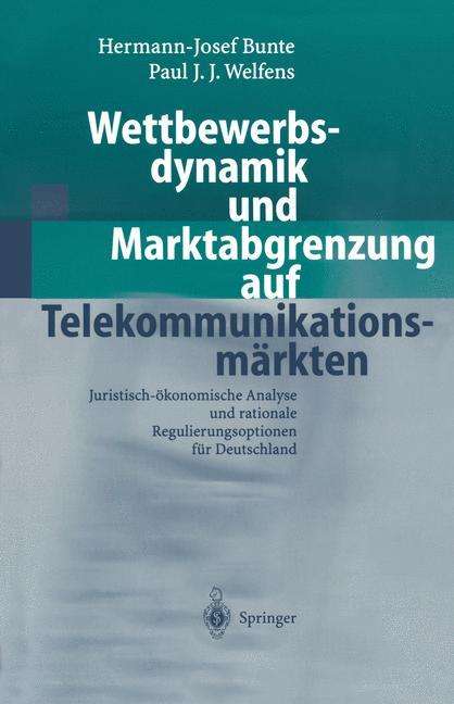 Paul J. J. Welfens: Wettbewerbsdynamik und Marktabgrenzung auf Telekommunikationsmärkten, Buch