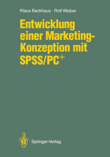 Rolf Weiber: Entwicklung einer Marketing-Konzeption mit SPSS/PC+, Buch