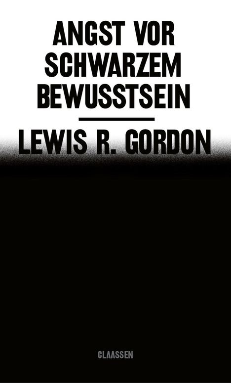 Lewis R. Gordon: Angst vor Schwarzem Bewusstsein, Buch