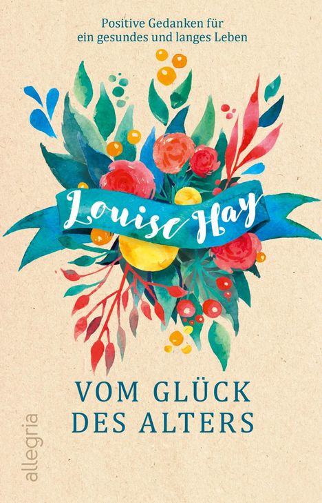 Louise Hay: Vom Glück des Alters, Buch