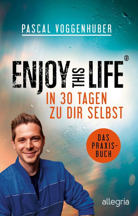 Pascal Voggenhuber: Enjoy this Life - In 30 Tagen zu dir selbst, Buch