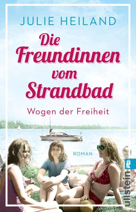 Julie Heiland: Die Freundinnen vom Strandbad, Buch