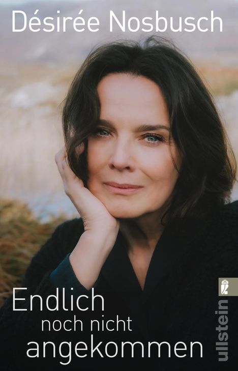 Désirée Nosbusch: Endlich noch nicht angekommen, Buch