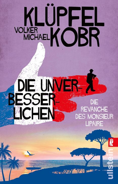 Volker Klüpfel: Die Unverbesserlichen - Die Revanche des Monsieur Lipaire, Buch