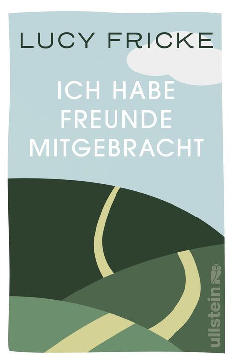 Lucy Fricke: Ich habe Freunde mitgebracht, Buch