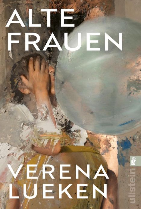 „ALTE FRAUEN“ und „VERENA LUEKEN“ sind in Großbuchstaben zu lesen. Eine verschwommene, malerische Darstellung eines Gesichts.