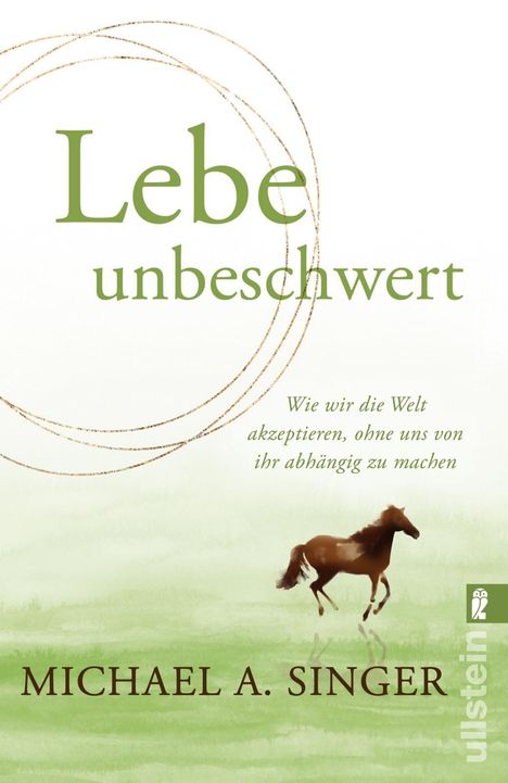 Titel: "Lebe unbeschwert". Untertitel: "Wie wir die Welt akzeptieren, ohne uns von ihr abhängig zu machen". Bild: Pferd auf grüner Fläche.