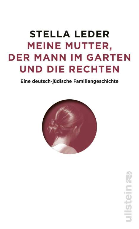 Stella Leder: Meine Mutter, der Mann im Garten und die Rechten, Buch