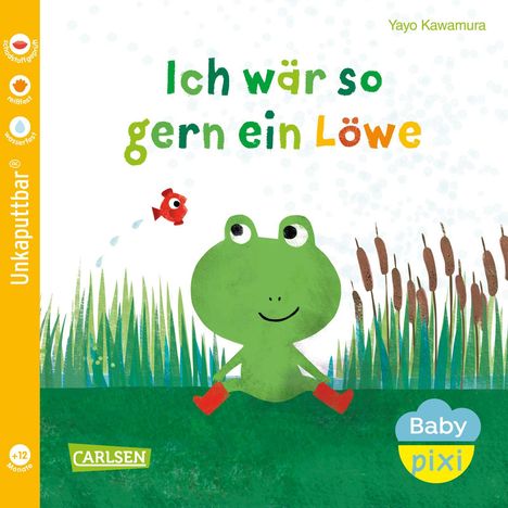 Yayo Kawamura: Baby Pixi (unkaputtbar) 158: Ich wär so gern ein Löwe, Buch