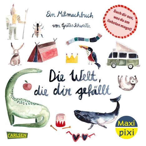 Maxi Pixi 484: VE 5: Die Welt, die dir gefällt (5 Exemplare), Diverse