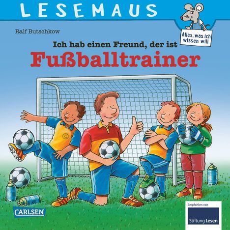 Ralf Butschkow: LESEMAUS 102: Ich hab einen Freund, der ist Fußballtrainer, Buch