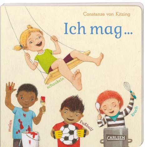 Constanze von Kitzing: Die Großen Kleinen: Ich mag ... schaukeln, malen, Fußball, Krach, Buch