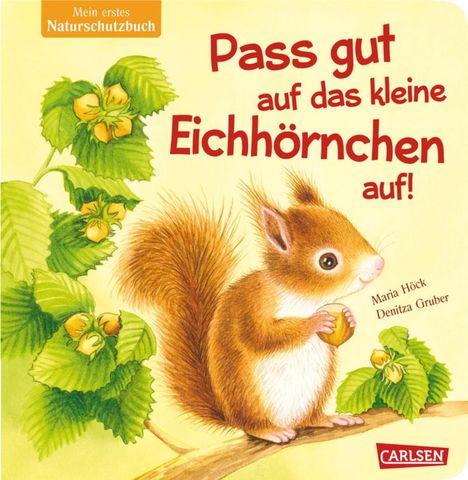 Maria Höck: Pass gut auf das kleine Eichhörnchen auf, Buch