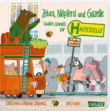 Katja Frixe: Zebra, Nilpferd und Gazelle laufen schnell zur ... Haltestelle!, Buch