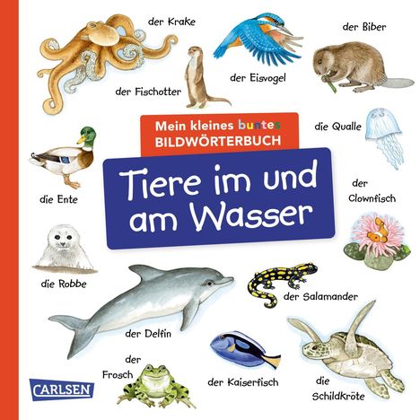 Mein kleines buntes Bildwörterbuch: Tiere im und am Wasser, Buch