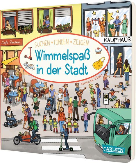 Suchen, Finden, Zeigen: Wimmelspaß in der Stadt von Kerstin M. Schuld. Lebhaftes Straßenleben, viele Menschen und Aktivitäten.