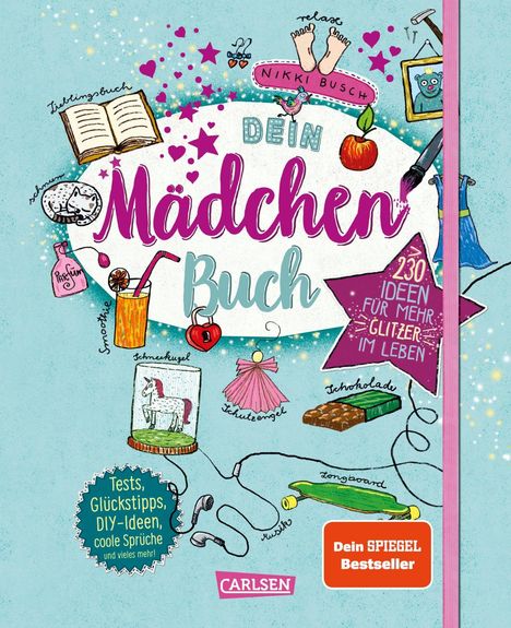 Nikki Busch: Dein Mädchenbuch: über 230 Ideen für mehr Glitzer im Leben, Buch